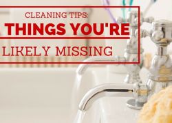 Cleaning Tips: 12 Things You're Likely Missing Cleaning Tips: 12 Things You're Likely Missing
