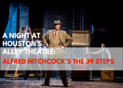 A scene from Alfred Hitchcocks The 39 Steps, running at the Alley Theatre through September 3 A Night at Houstons Alley Theatre: Alfred Hitchcocks The 39 Steps located in downtown Houston, TX.