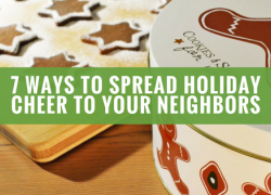 7 Ways to Spread Holiday Cheer to Your Neighbors 7 Ways to Spread Holiday Cheer to Your Neighbors