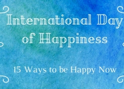 International Day of Happiness Ways to be happy
