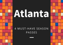 Must Have Atlanta Season Passes Atlanta Season Passes