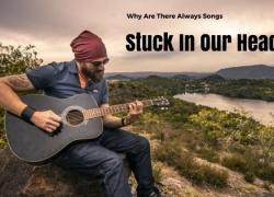 Why Are There Always Songs Stuck In Our Heads? Why Are There Always Songs Stuck In Our Heads?