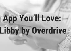 App Youll Love: Libby by Overdrive App Youll Love: Libby by Overdrive