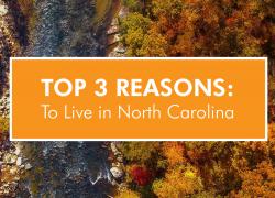Top 3 Reasons to Live in North Carolina Top 3 Reasons to Live in North Carolina