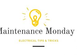 Maintenance Monday: Electrical Tips & Tricks Electrical Tips Tricks