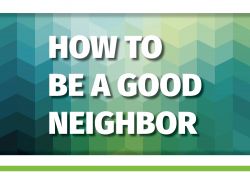 Four ways to be a good neighbor How to be a good neighbor