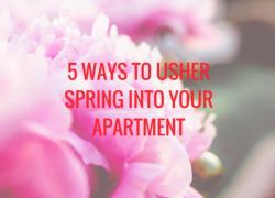 5 Ways to Usher Spring Into Your Apartment 5 Ways to Usher Spring Into Your Apartment