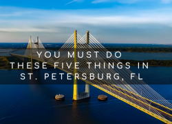 You Must Do These Five Things in St. Petersburg, Florida You Must Do These Five Things in St. Petersburg, Florida
