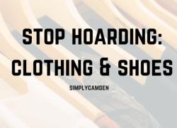 Stop Hoarding: Clothing & Shoes Stop Hoarding: Clothing & Shoes