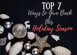 Top 7 Ways to Give Back This Holiday Season Top 7 Ways to Give Back This Holiday Season