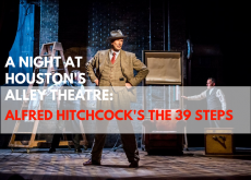 A scene from Alfred Hitchcocks The 39 Steps, running at the Alley Theatre through September 3 A Night at Houstons Alley Theatre: Alfred Hitchcocks The 39 Steps located in downtown Houston, TX.