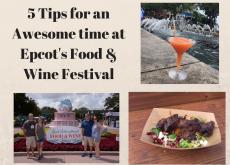 Make sure you visit the Food Wine Festival! 5 Tips for an Awesome Time at Epcot's Food and Wine Festival