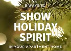 5 Ways to Show Holiday Spirit in Your Apartment Home 5 Ways to Show Holiday Spirit in Your Apartment Home