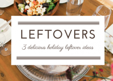 3 Deliciously Simple Ways to Repurpose Holiday Leftovers 3 Deliciously Simple Ways to Repurpose Holiday Leftovers