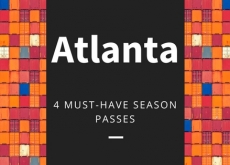 Must Have Atlanta Season Passes Atlanta Season Passes