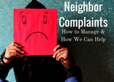 Neighbor Complaints: How to Manage & How We Can Help Neighbor Complaints: How to Manage & How We Can Help