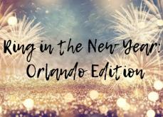 Ring in the New Year: Orlando Edition Ring in the New Year: Orlando Edition