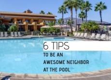 6 Tips To Be An Awesome Neighbor at the Pool 6 Tips To Be An Awesome Neighbor at the Pool