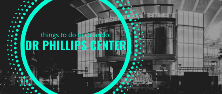 Things to Do in Orlando: Dr. Phillips Center Things to Do in Orlando: Dr. Phillips Center