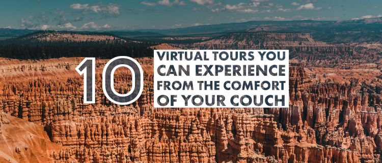 10 Virtual Tours to Experience from your Apartment Home 10 Virtual Tours to Experience from your Apartment Home