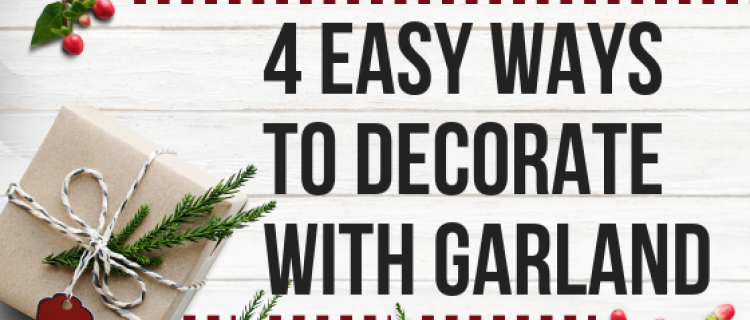four easy ways to decorate with garland four easy ways to decorate with garland