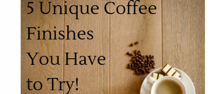 5 unique coffee finishes you must try!