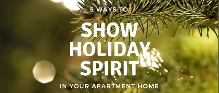 5 Ways to Show Holiday Spirit in Your Apartment Home 5 Ways to Show Holiday Spirit in Your Apartment Home