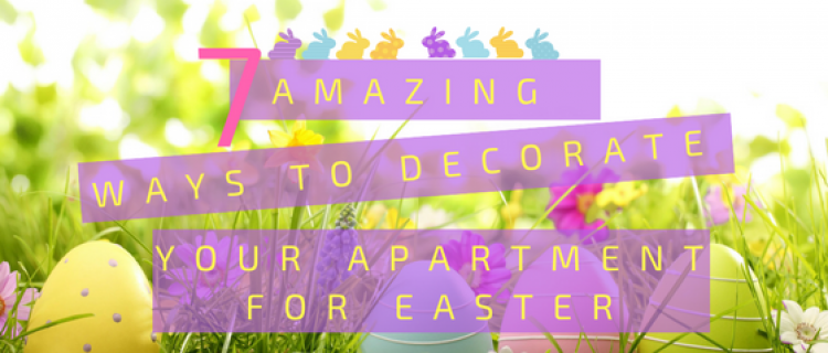 7 Amazing Ways to Decorate Your Apartment for Easter Decorate your apartment for Easter