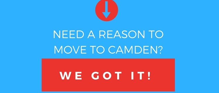 Need a reason to move to camden Need a reason to move to camden