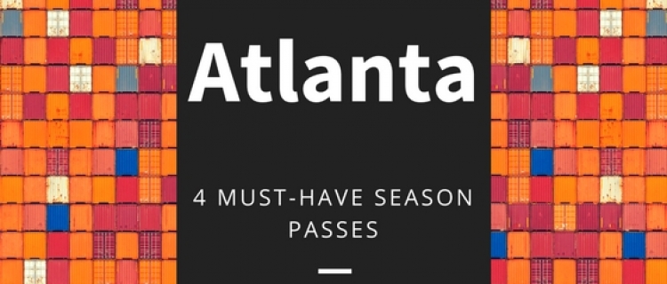 Must Have Atlanta Season Passes Atlanta Season Passes