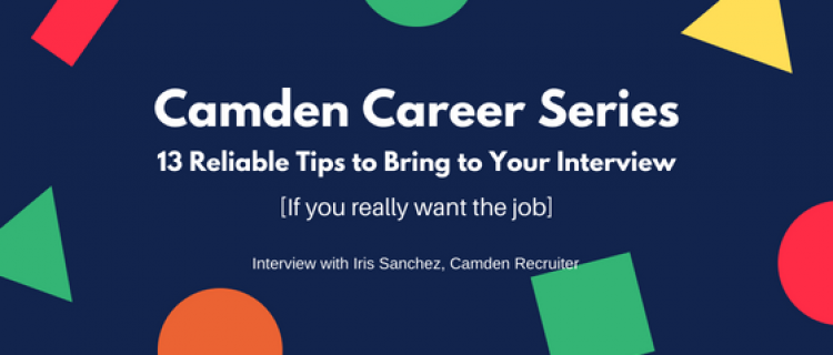Camden Career Series - The Interview Camden Career Series: 13 Reliable Tips to Bring to Your Interview