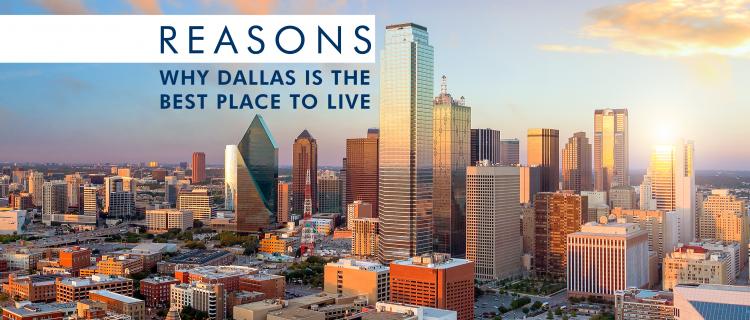 Reasons Why Dallas is the Best Place to Live Reasons Why Dallas is the Best Place to Live