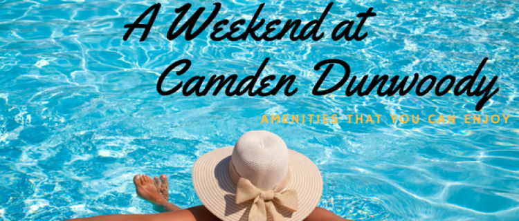 A Weekend at Camden Dunwoody
