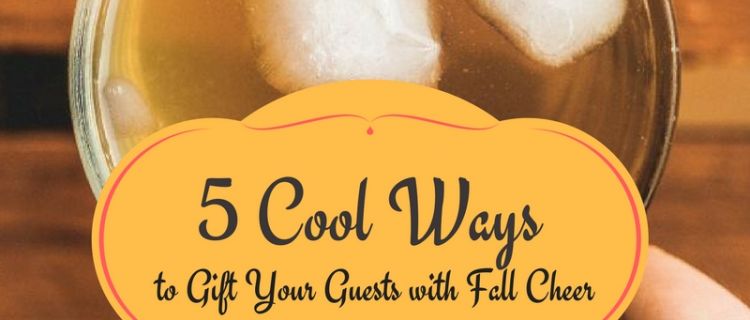5 Cool Ways to Gift Your Guests with Fall Cheer Fall Gift