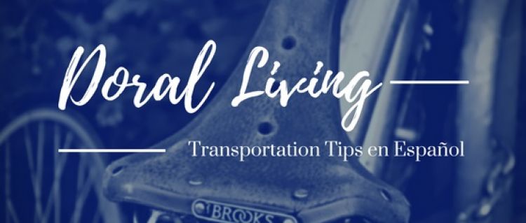 Doral Living created on canva Doral Living tips for transportation in spanish