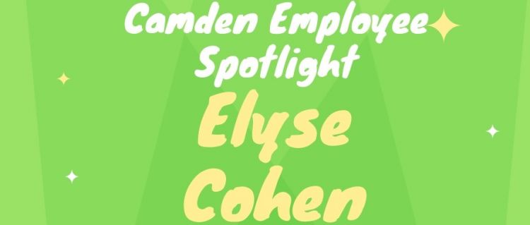 Camden Employee Spotlight: Elyse Cohen Camden Employee Spotlight Elyse Cohen