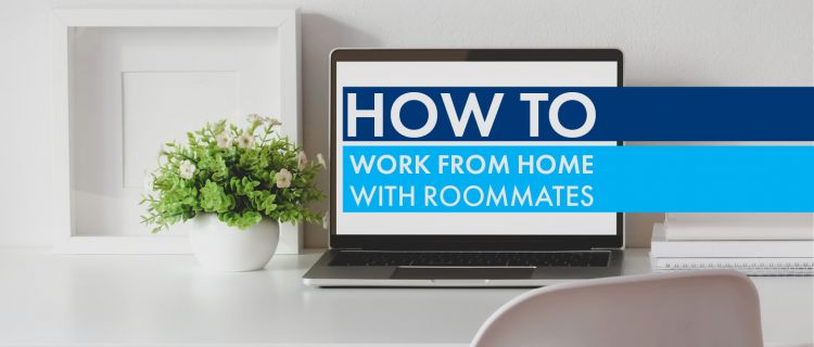 How to Work From Home with Roommates