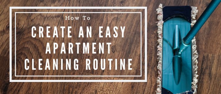 How To Create An Easy Apartment Cleaning Routine How To Create An Easy Apartment Cleaning Routine
