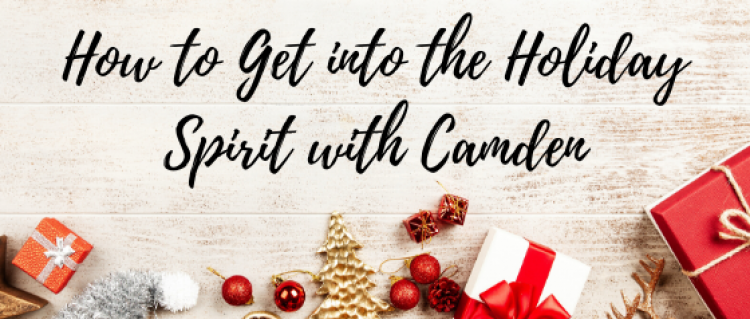 How to Get into the Holiday Spirit with Camden Holiday Spirit with Camden