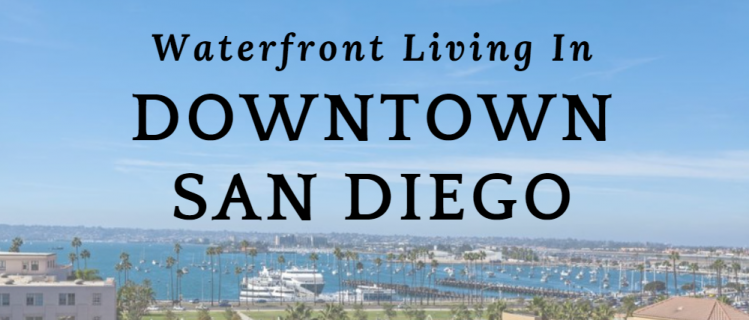 Waterfront Living in Downtown San Diego Waterfront Living in Downtown San Diego