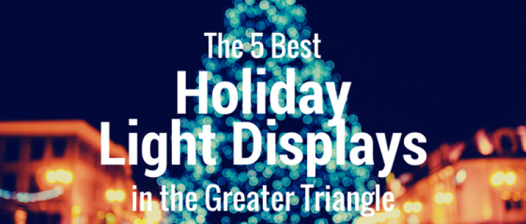 5 Best Holiday Light Displays in the Greater Triangle 5 Best Holiday Light Displays in the Greater Triangle