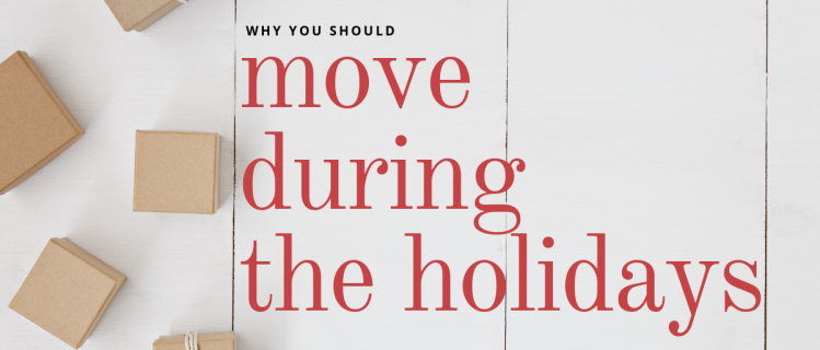Why You Should Move During The Holidays Why You Should Move During The Holidays