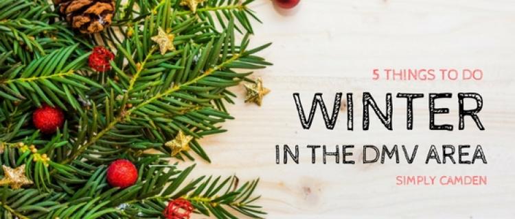 5 Things to do Winter in the DMV area things to do winter in the dmv area
